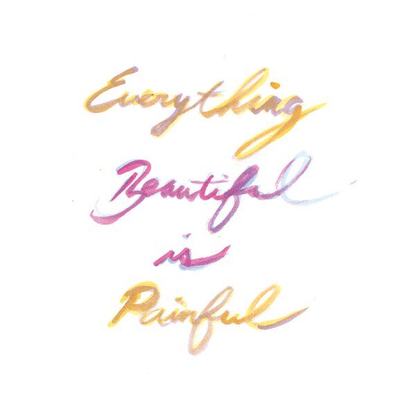 Cover art for Everything Beautiful Is Painful